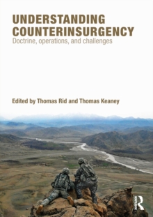 Understanding Counterinsurgency : Doctrine, operations, and challenges, Paperback / softback Book Understanding Counterinsurgency : Doctrine, operations, and challenges, Paperback / softback Book