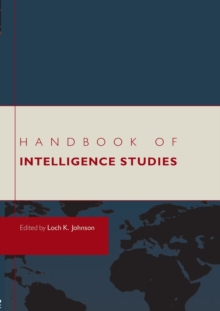 Handbook of Intelligence Studies, Paperback Book Handbook of Intelligence Studies, Paperback Book