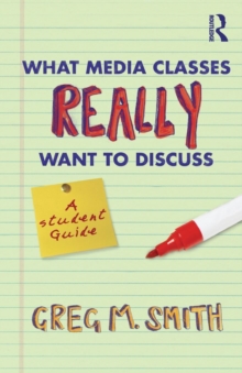 What Media Classes Really Want to Discuss : A Student Guide