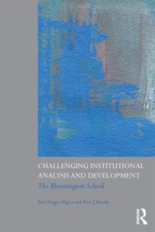 Challenging Institutional Analysis and Development : The Bloomington School, Paperback / softback Book Challenging Institutional Analysis and Development : The Bloomington School, Paperback / softback Book