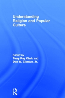 Understanding Religion and Popular Culture, Hardback Book Understanding Religion and Popular Culture, Hardback Book