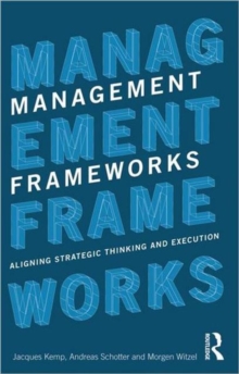 Management Frameworks : Aligning Strategic Thinking and Execution, Paperback Book Management Frameworks : Aligning Strategic Thinking and Execution, Paperback Book