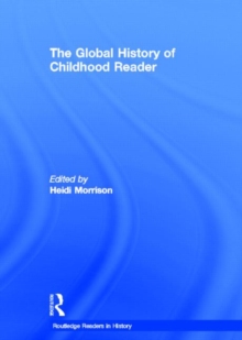 The Global History of Childhood Reader, Hardback Book The Global History of Childhood Reader, Hardback Book
