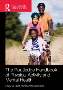 Routledge Handbook of Physical Activity and Mental Health, Hardback Book Routledge Handbook of Physical Activity and Mental Health, Hardback Book