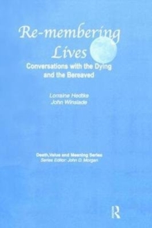 Remembering Lives : Conversations with the Dying and the Bereaved, Hardback Book Remembering Lives : Conversations with the Dying and the Bereaved, Hardback Book