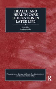 Health and Health Care Utilization in Later Life, Hardback Book Health and Health Care Utilization in Later Life, Hardback Book