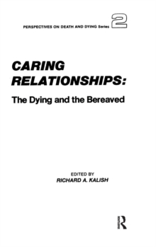 Caring Relationships : The Dying and the Bereaved, Hardback Book Caring Relationships : The Dying and the Bereaved, Hardback Book