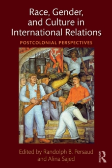 Race, Gender, and Culture in International Relations : Postcolonial Perspectives, Paperback Book Race, Gender, and Culture in International Relations : Postcolonial Perspectives, Paperback Book