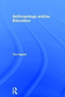 Anthropology and/as Education