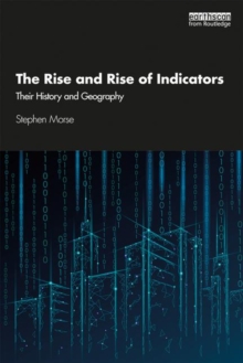 The Rise and Rise of Indicators : Their History and Geography, Paperback / softback Book The Rise and Rise of Indicators : Their History and Geography, Paperback / softback Book