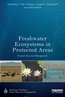 Freshwater Ecosystems in Protected Areas : Conservation and Management, Paperback / softback Book Freshwater Ecosystems in Protected Areas : Conservation and Management, Paperback / softback Book