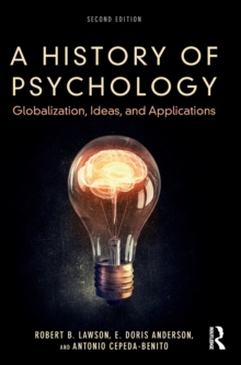 A History of Psychology : Globalization, Ideas, and Applications, Hardback Book A History of Psychology : Globalization, Ideas, and Applications, Hardback Book