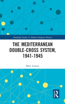 The Mediterranean Double-Cross System, 1941-1945, Hardback Book The Mediterranean Double-Cross System, 1941-1945, Hardback Book