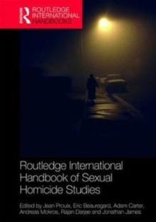 Routledge International Handbook of Sexual Homicide Studies, Hardback Book Routledge International Handbook of Sexual Homicide Studies, Hardback Book