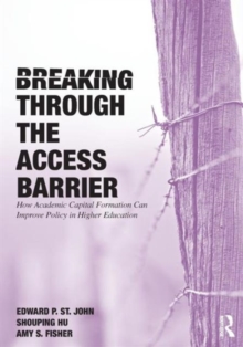 Breaking Through the Access Barrier : How Academic Capital Formation Can Improve Policy in Higher Education