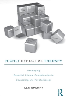 Highly Effective Therapy : Developing Essential Clinical Competencies in Counseling and Psychotherapy, Paperback Book Highly Effective Therapy : Developing Essential Clinical Competencies in Counseling and Psychotherapy, Paperback Book