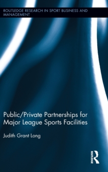 Public-Private Partnerships for Major League Sports Facilities, Hardback Book Public-Private Partnerships for Major League Sports Facilities, Hardback Book