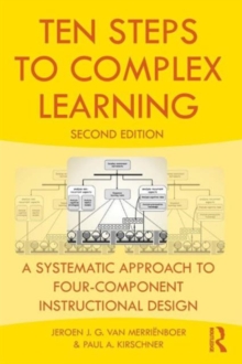 Ten Steps to Complex Learning : A Systematic Approach to Four-Component Instructional Design, Paperback Book Ten Steps to Complex Learning : A Systematic Approach to Four-Component Instructional Design, Paperback Book