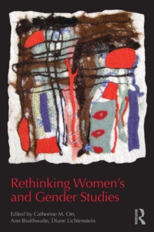 Rethinking Women's and Gender Studies, Paperback / softback Book Rethinking Women's and Gender Studies, Paperback / softback Book