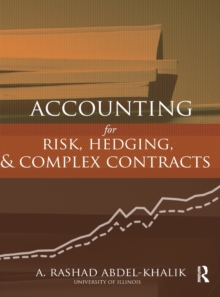 Accounting for Risk, Hedging and Complex Contracts, Hardback Book Accounting for Risk, Hedging and Complex Contracts, Hardback Book
