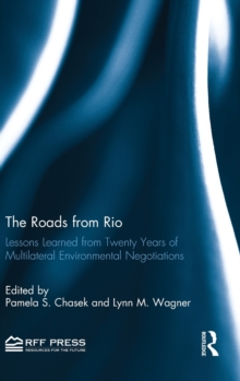 The Roads from Rio : Lessons Learned from Twenty Years of Multilateral Environmental Negotiations, Hardback Book The Roads from Rio : Lessons Learned from Twenty Years of Multilateral Environmental Negotiations, Hardback Book