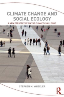 Climate Change and Social Ecology : A New Perspective on the Climate Challenge, Paperback Book Climate Change and Social Ecology : A New Perspective on the Climate Challenge, Paperback Book