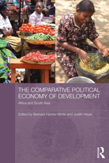 The Comparative Political Economy of Development : Africa and South Asia, Paperback / softback Book The Comparative Political Economy of Development : Africa and South Asia, Paperback / softback Book