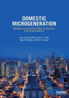 Domestic Microgeneration : Renewable and Distributed Energy Technologies, Policies and Economics, Hardback Book Domestic Microgeneration : Renewable and Distributed Energy Technologies, Policies and Economics, Hardback Book