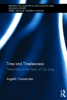 Time and Timelessness : Temporality in the theory of Carl Jung, Hardback Book Time and Timelessness : Temporality in the theory of Carl Jung, Hardback Book