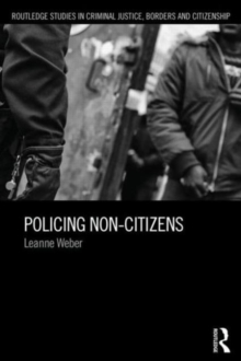 Policing Non-Citizens, Paperback / softback Book Policing Non-Citizens, Paperback / softback Book