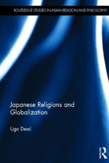 Japanese Religions and Globalization, Hardback Book Japanese Religions and Globalization, Hardback Book