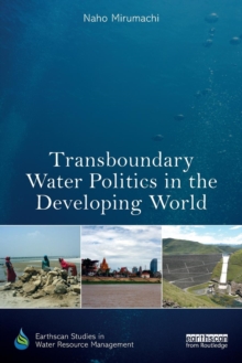 Transboundary Water Politics in the Developing World, Paperback / softback Book Transboundary Water Politics in the Developing World, Paperback / softback Book