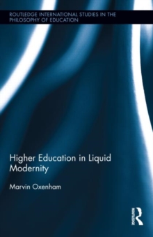 Higher Education in Liquid Modernity, Hardback Book Higher Education in Liquid Modernity, Hardback Book