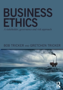 Business Ethics : A stakeholder, governance and risk approach, Paperback / softback Book Business Ethics : A stakeholder, governance and risk approach, Paperback / softback Book