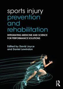 Sports Injury Prevention and Rehabilitation : Integrating Medicine and Science for Performance Solutions