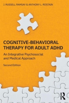 Cognitive Behavioral Therapy for Adult ADHD : An Integrative Psychosocial and Medical Approach