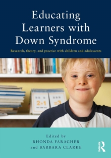 Educating Learners with Down Syndrome : Research, theory, and practice with children and adolescents, Paperback / softback Book Educating Learners with Down Syndrome : Research, theory, and practice with children and adolescents, Paperback / softback Book
