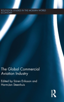 The Global Commercial Aviation Industry, Hardback Book The Global Commercial Aviation Industry, Hardback Book