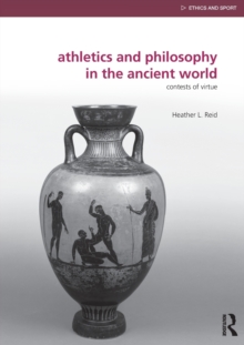 Athletics and Philosophy in the Ancient World : Contests of Virtue