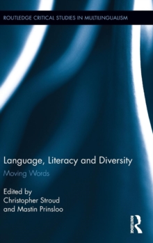 Language, Literacy and Diversity : Moving Words, Hardback Book Language, Literacy and Diversity : Moving Words, Hardback Book