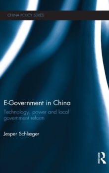E-Government in China : Technology, Power and Local Government Reform, Hardback Book E-Government in China : Technology, Power and Local Government Reform, Hardback Book