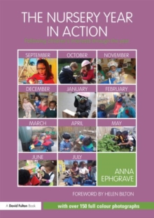 The Nursery Year in Action : Following childrens interests through the year