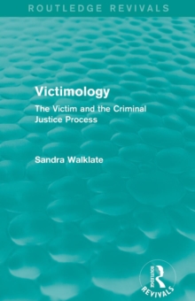 Victimology (Routledge Revivals) : The Victim and the Criminal Justice Process