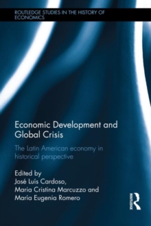 Economic Development and Global Crisis : The Latin American Economy in Historical Perspective, Hardback Book Economic Development and Global Crisis : The Latin American Economy in Historical Perspective, Hardback Book