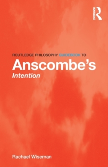 Routledge Philosophy GuideBook to Anscombe's Intention