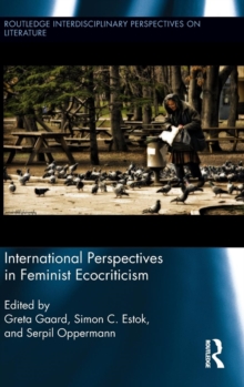 International Perspectives in Feminist Ecocriticism, Hardback Book International Perspectives in Feminist Ecocriticism, Hardback Book