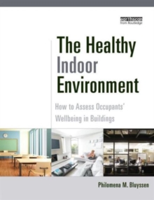 The Healthy Indoor Environment : How to assess occupants' wellbeing in buildings, Hardback Book The Healthy Indoor Environment : How to assess occupants' wellbeing in buildings, Hardback Book