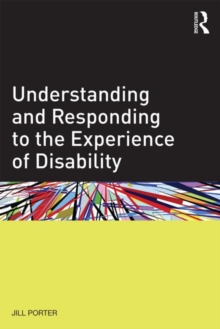 Understanding and Responding to the Experience of Disability, Paperback / softback Book Understanding and Responding to the Experience of Disability, Paperback / softback Book