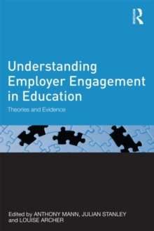 Understanding Employer Engagement in Education : Theories and evidence, Paperback / softback Book Understanding Employer Engagement in Education : Theories and evidence, Paperback / softback Book
