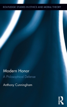 Modern Honor : A Philosophical Defense, Hardback Book Modern Honor : A Philosophical Defense, Hardback Book
